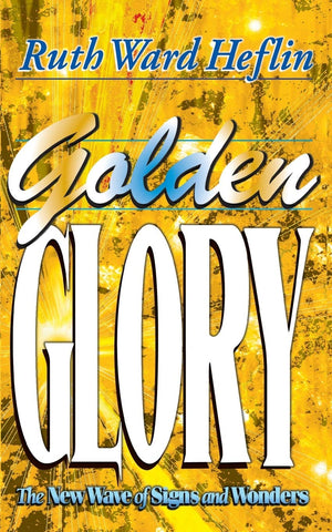 Golden Glory: The New Wave of Signs and Wonders,Used