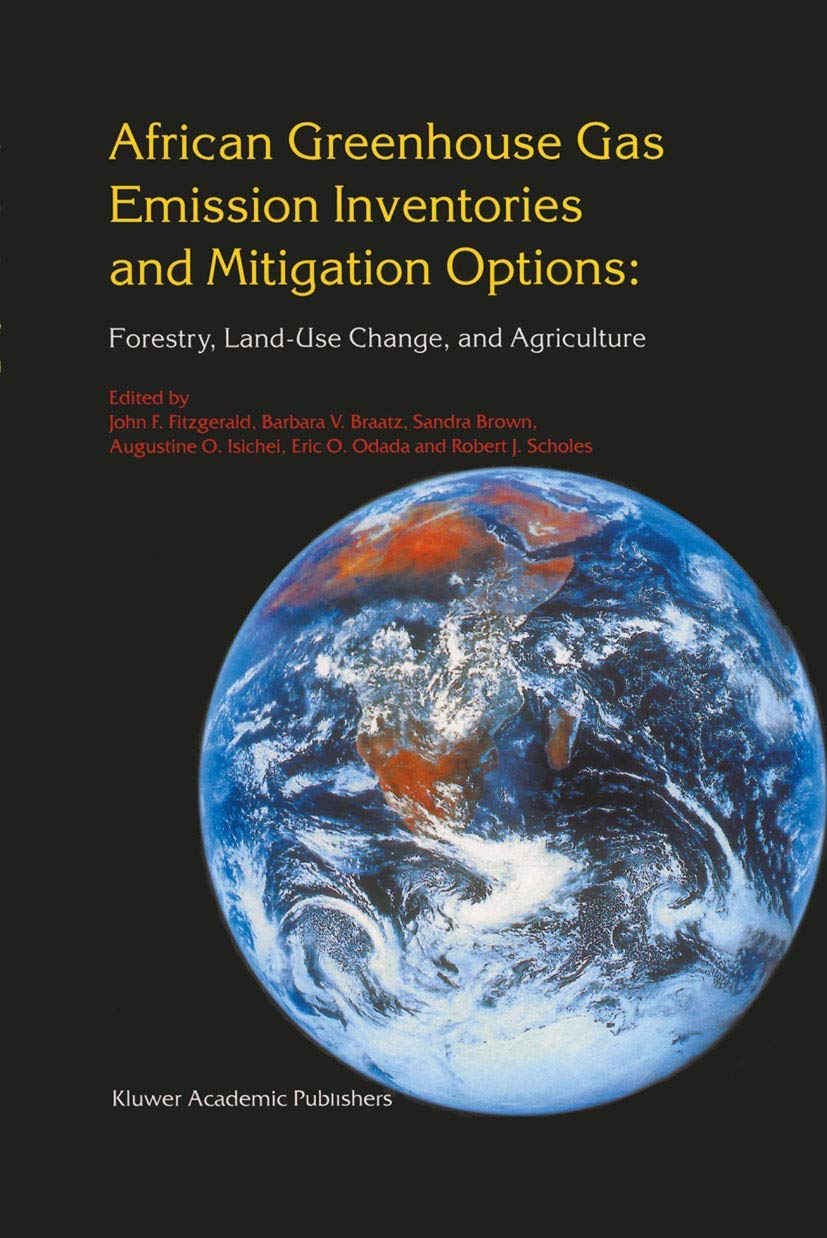 African Greenhouse Gas Emission Inventories and Mitigation Options: Forestry, LandUse Change, and Agriculture: Johannesburg, So,Used