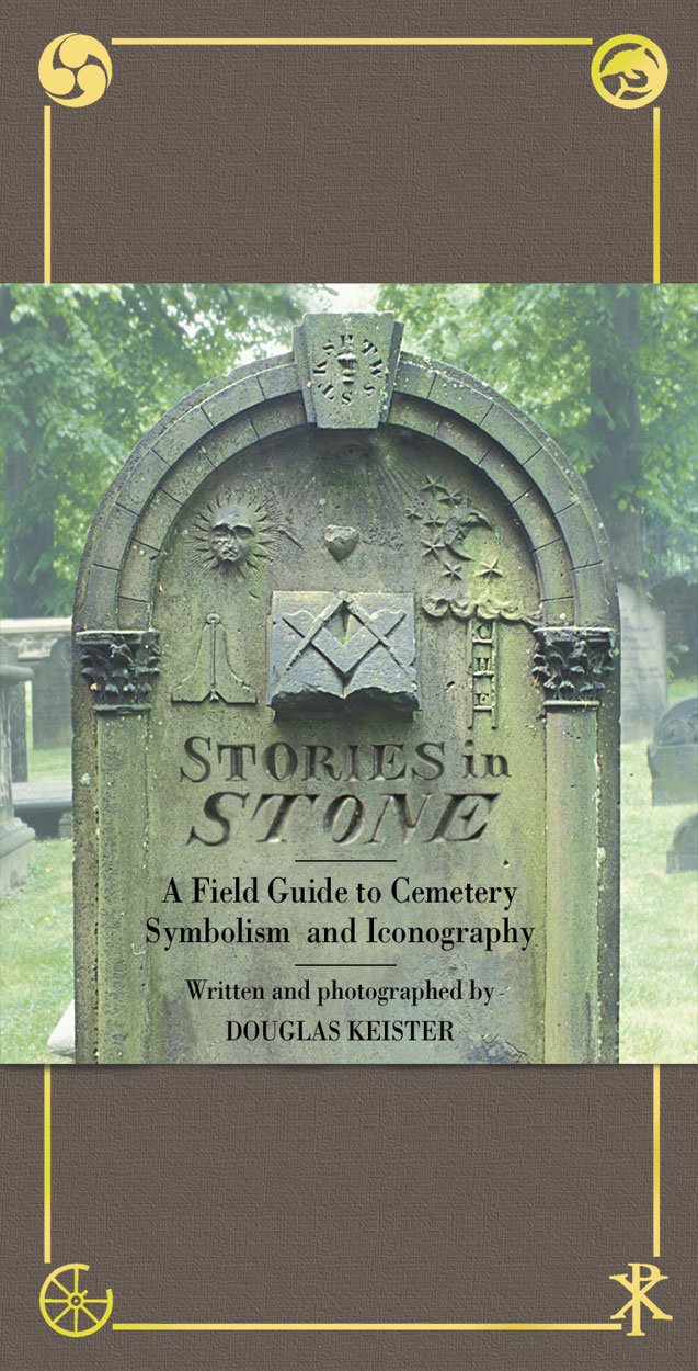 Stories In Stone: A Field Guide To Cemetery Symbolism And Iconography