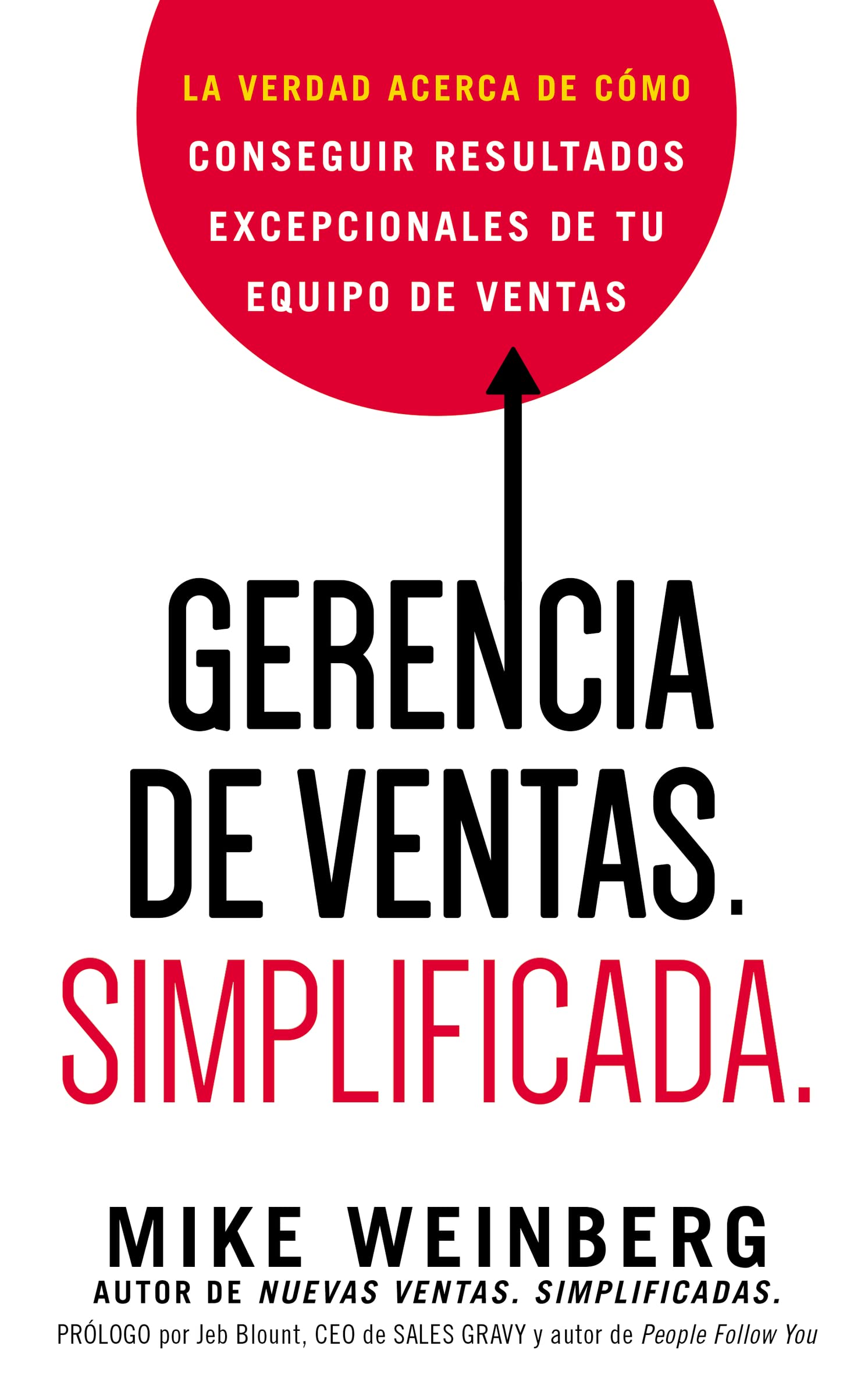 Gerencia de ventas. Simplificada.: La verdad acerca de cmo conseguir resultados excepcionales de tu equipo de ventas (Spanish ,Used