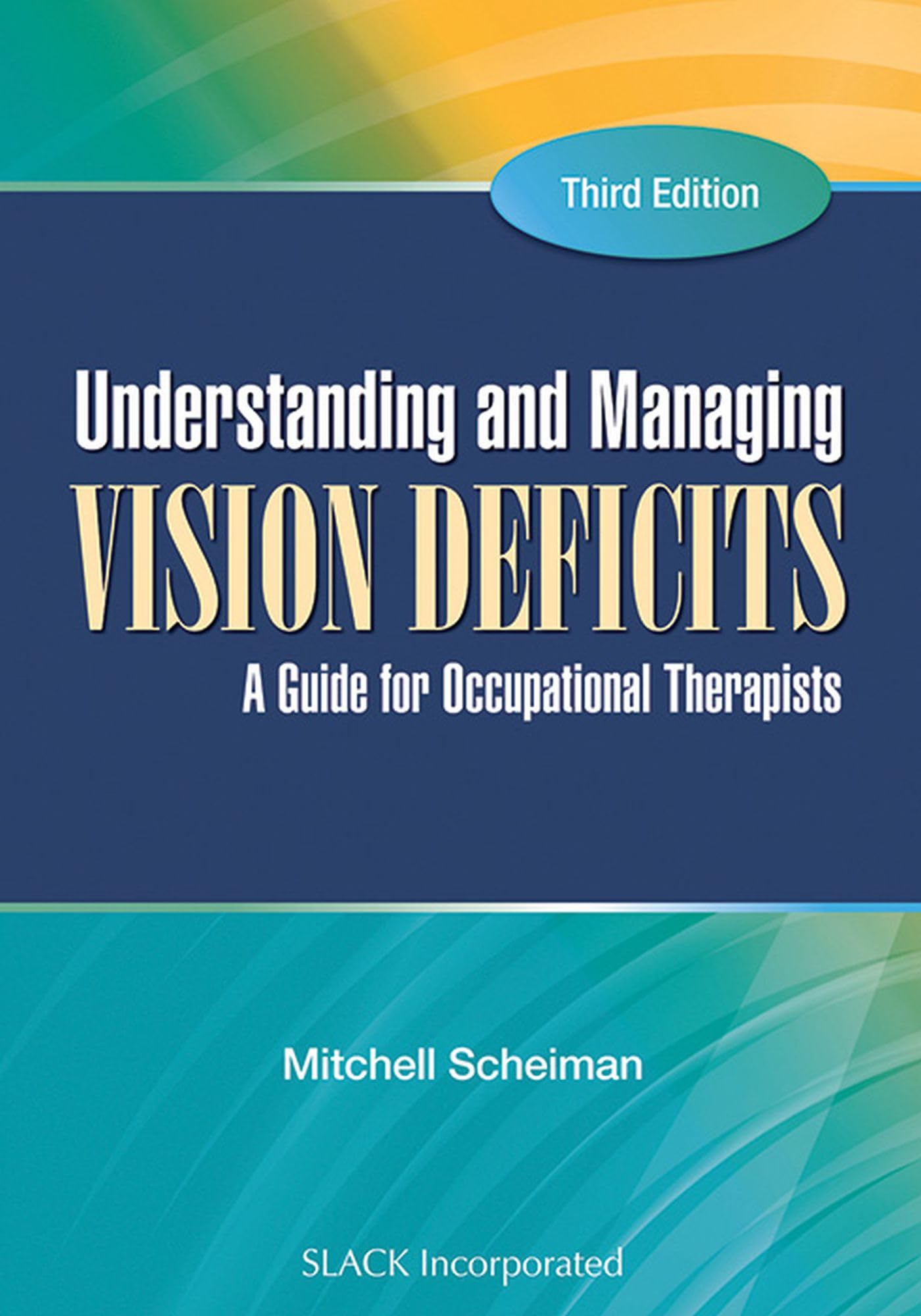 Understanding and Managing Vision Deficits: A Guide for Occupational Therapists,Used