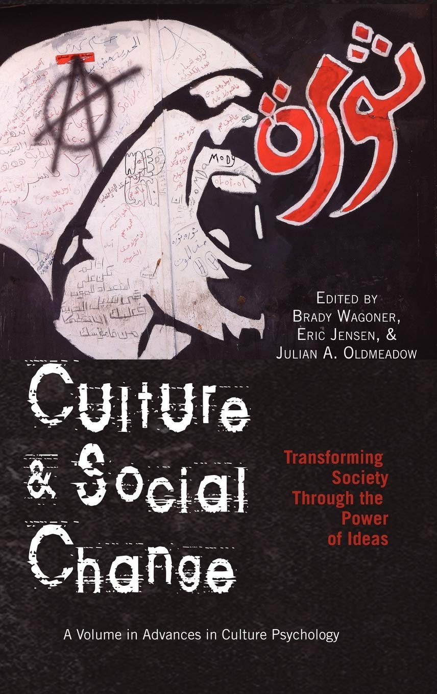 Culture And Social Change: Transforming Society Through The Power Of Ideas (Hc) (Advances In Culture Psychology),Used