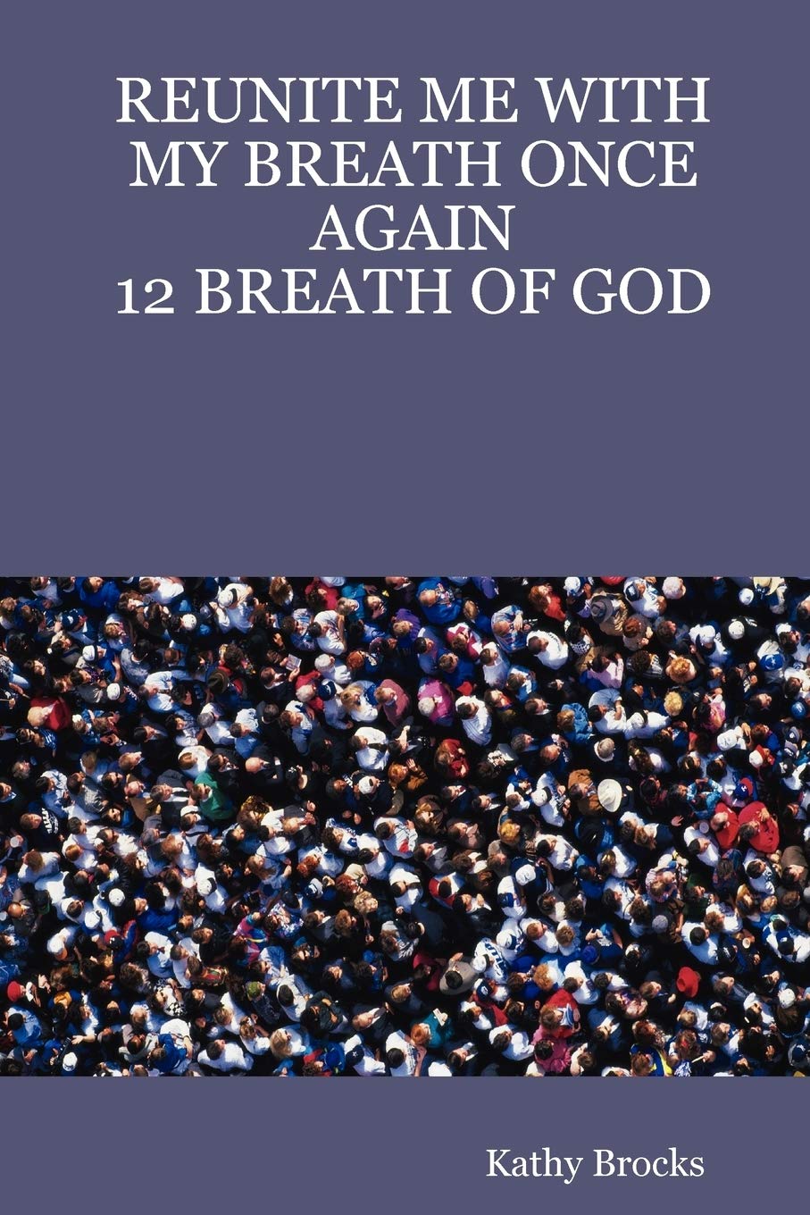 REUNITE ME WITH MY BREATH ONCE AGAIN: 12 BREATH OF GOD,Used