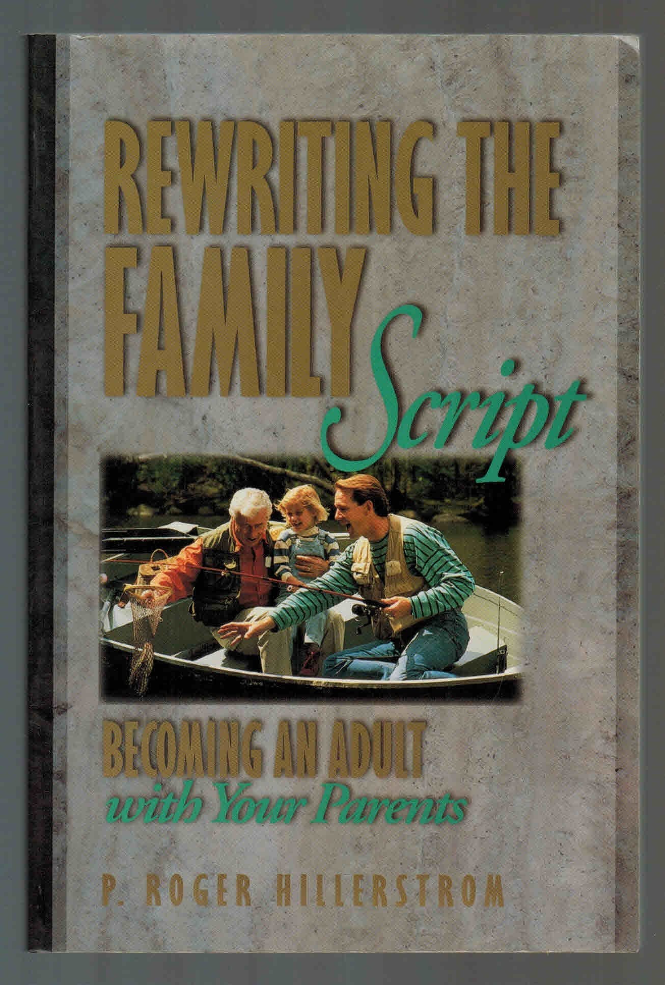 Rewriting the Family Script: Becoming an Adult With Your Parents,Used