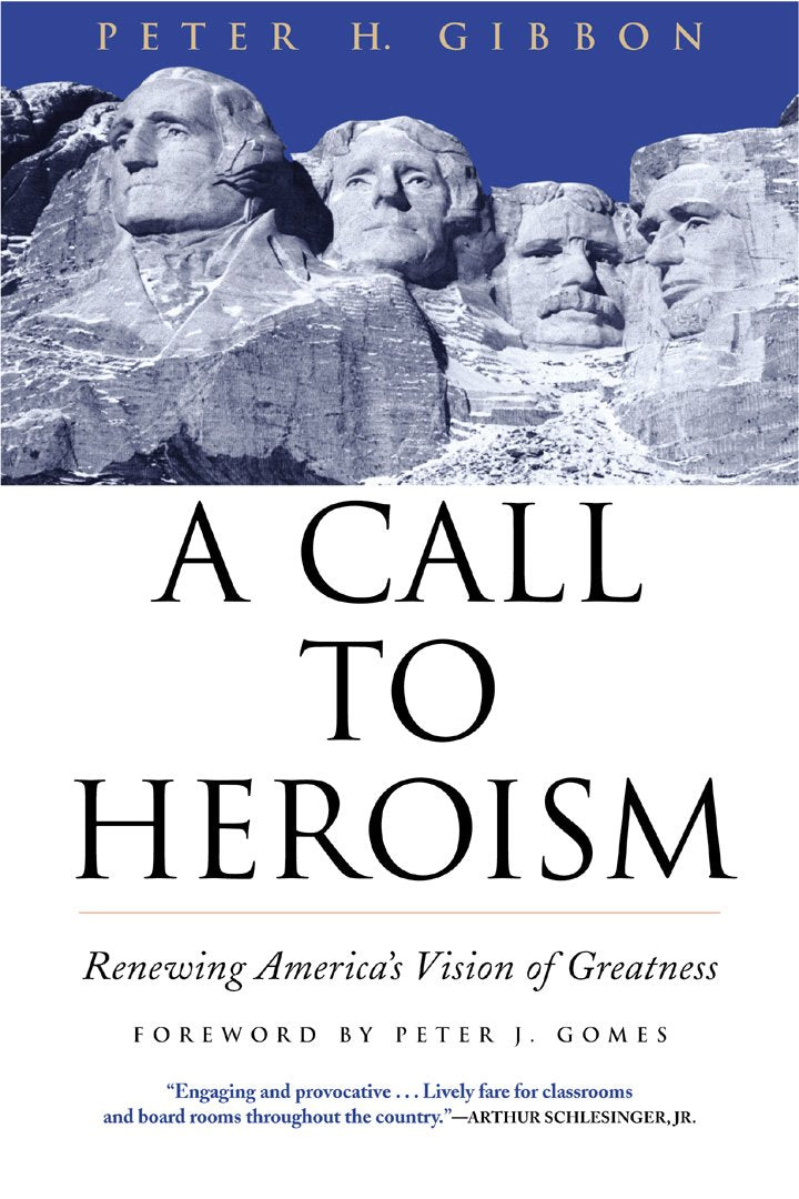 A Call to Heroism: Renewing America's Vision of Greatness,Used
