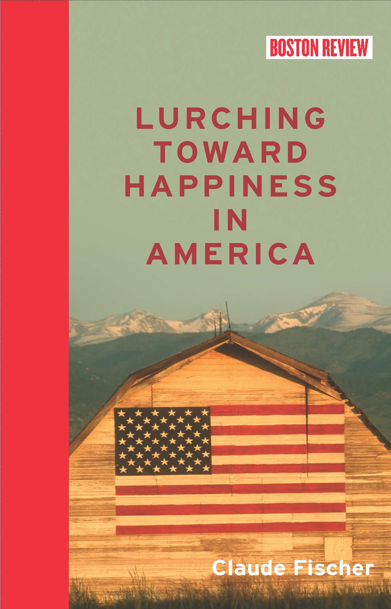 Lurching Toward Happiness in America (Boston Review Books),Used