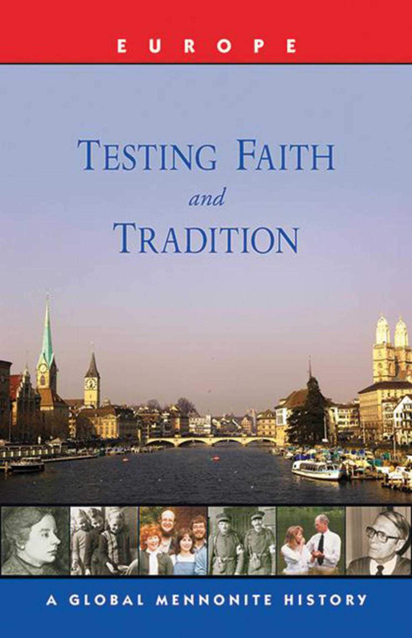 Testing Faith and Tradition: A Global Mennonite History (Global Mennonite History: Asia),New