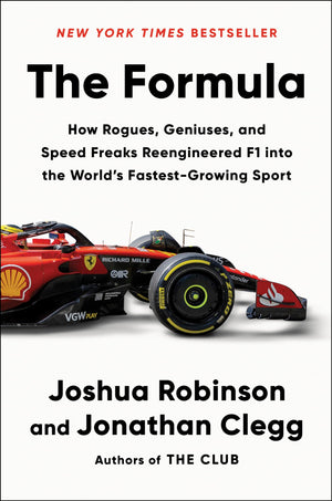 The Formula: How Rogues, Geniuses, And Speed Freaks Reengineered F1 Into The World'S Fastestgrowing Sport,New