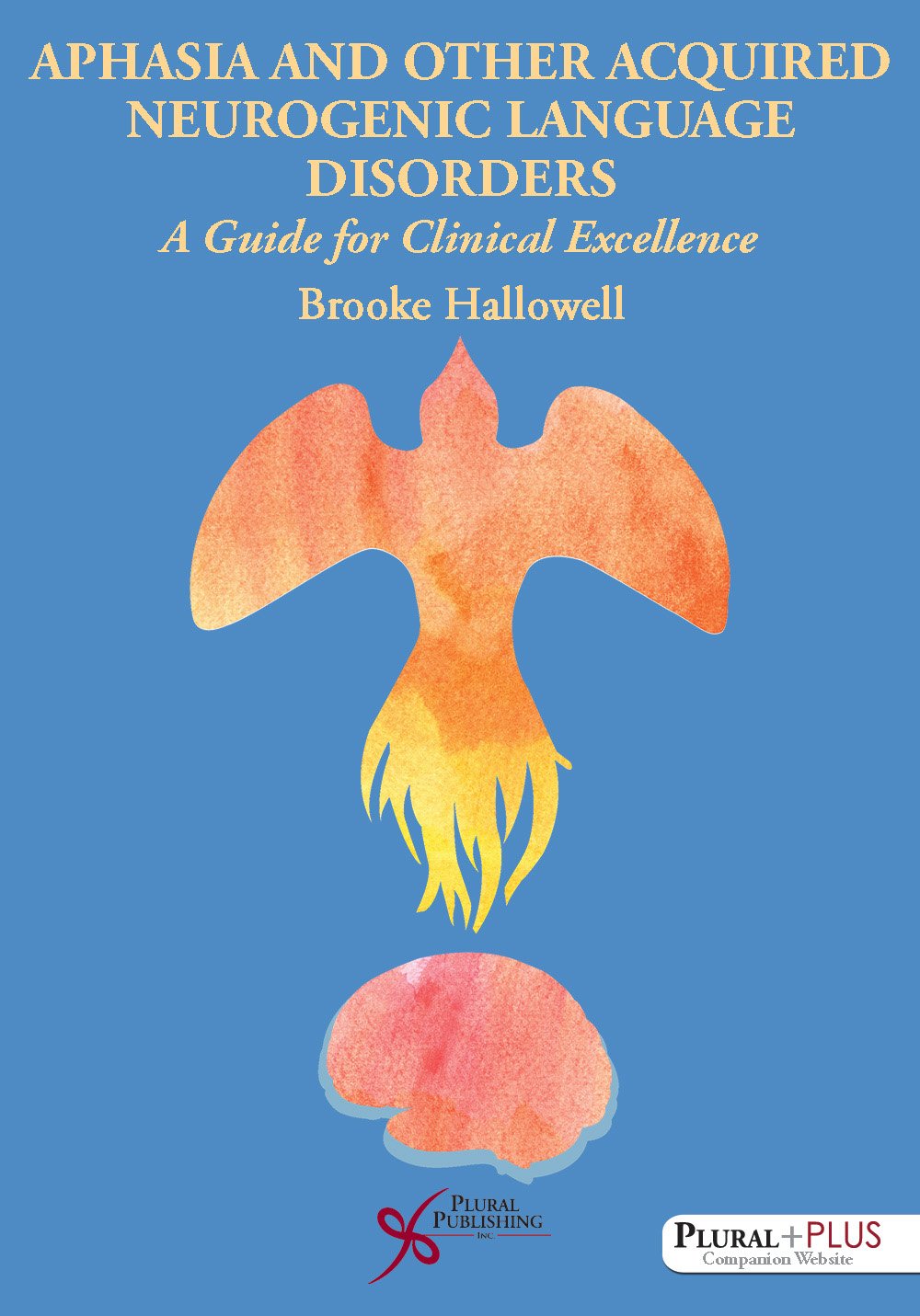 Aphasia and Other Acquired Neurogenic Language Disorders: A Guide for Clinical Excellence,Used