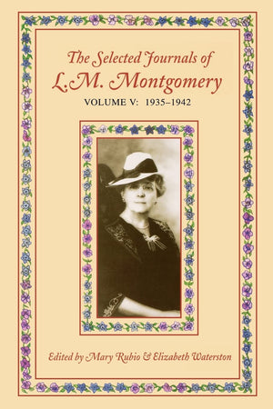 The Selected Journals of L. M. Montgomery, Vol. 5: 19351942,Used
