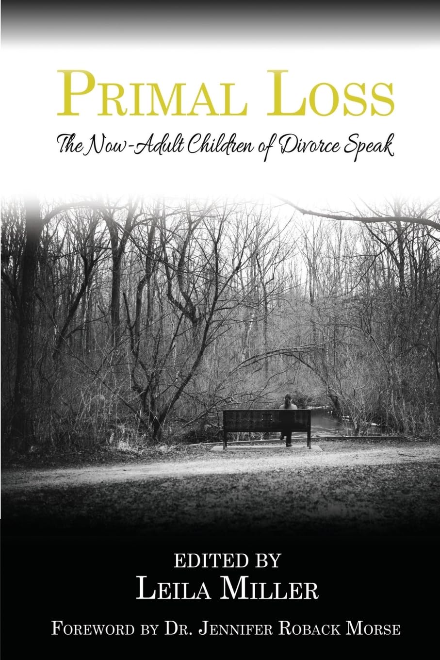 Primal Loss: The NowAdult Children of Divorce Speak,Used