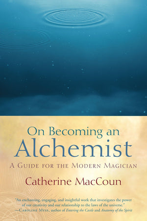 On Becoming An Alchemist: A Guide For The Modern Magician