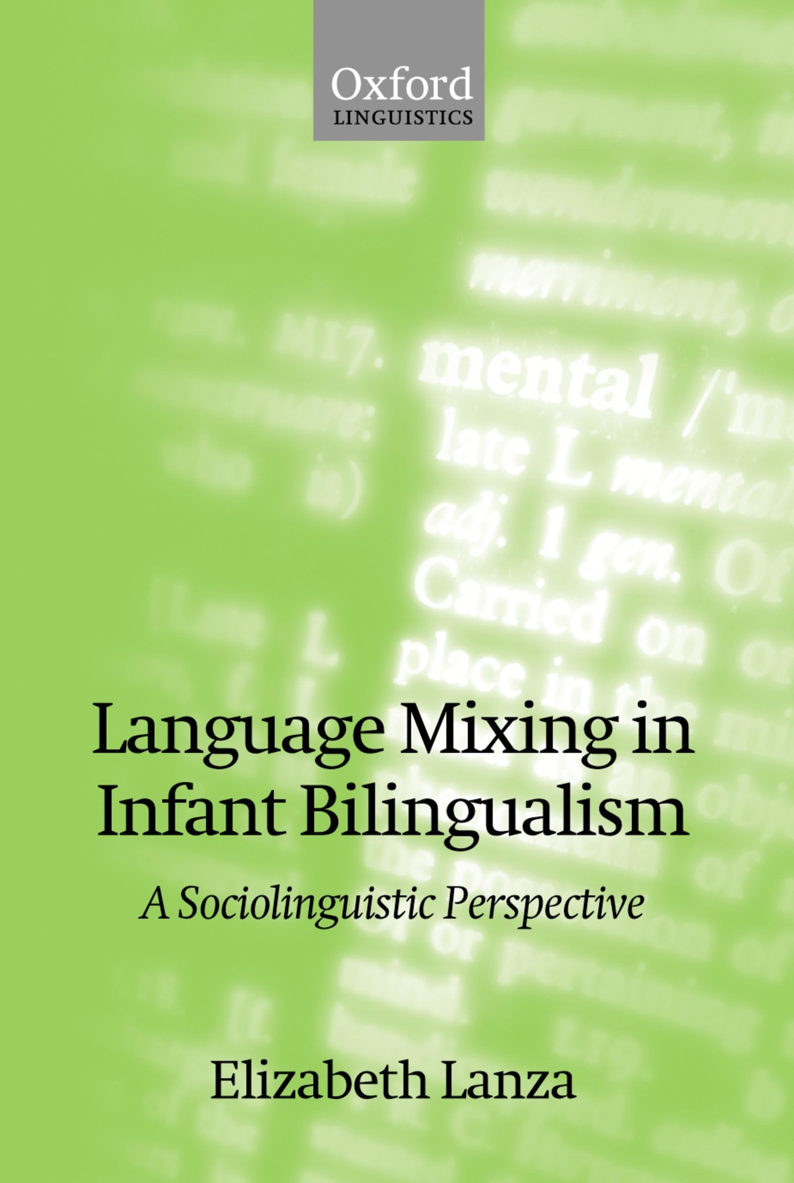 Language Mixing In Infant Bilingualism: A Sociolinguistic Perspective (Oxford Studies In Language Contact)