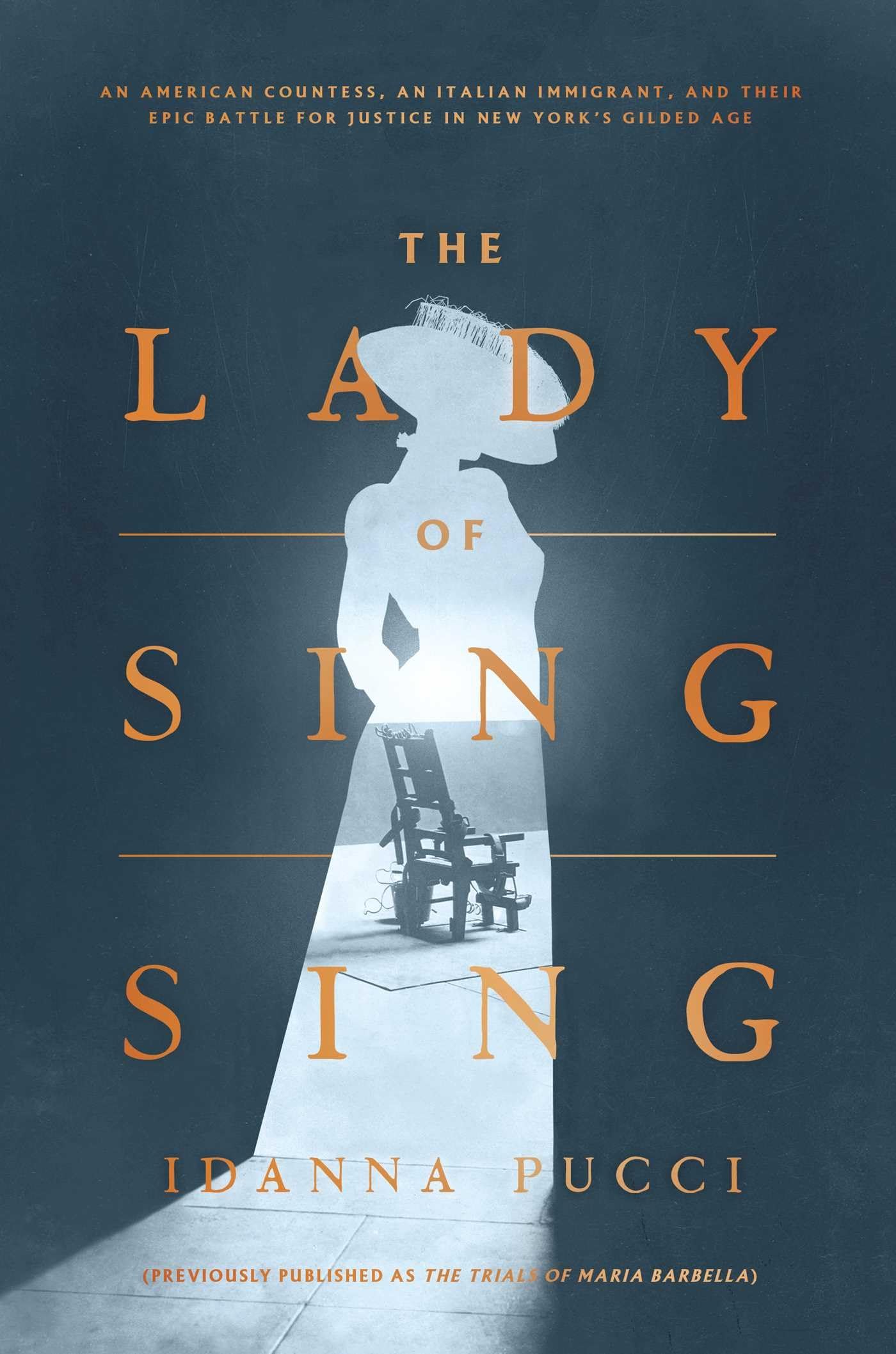 The Lady of Sing Sing: An American Countess, an Italian Immigrant, and Their Epic Battle for Justice in New Yorks Gilded Age