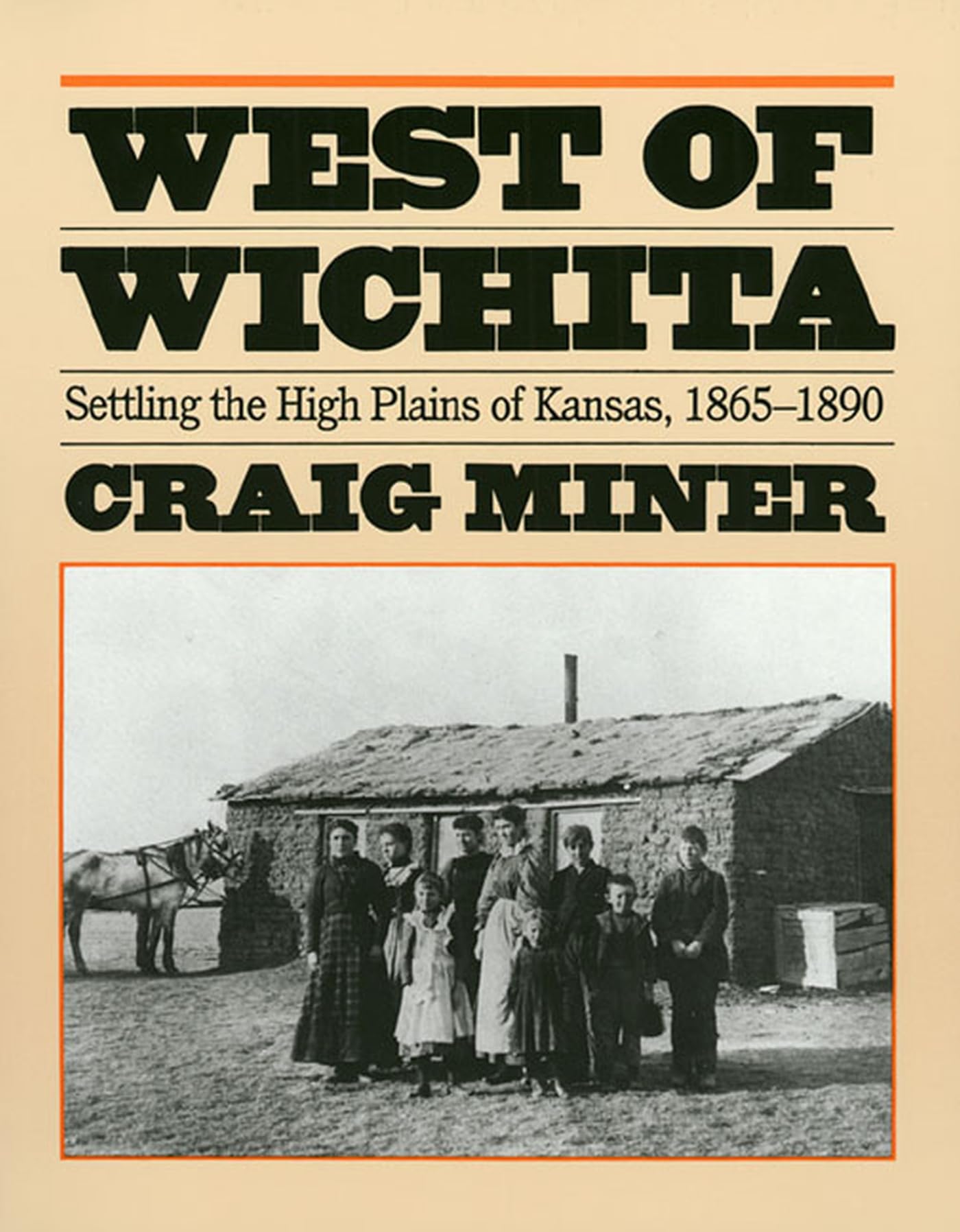 West of Wichita: Settling the High Plains of Kansas, 18651890,Used