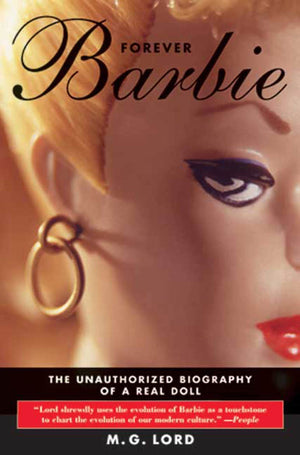 Forever Barbie: The Unauthorized Biography of a Real Doll,Used