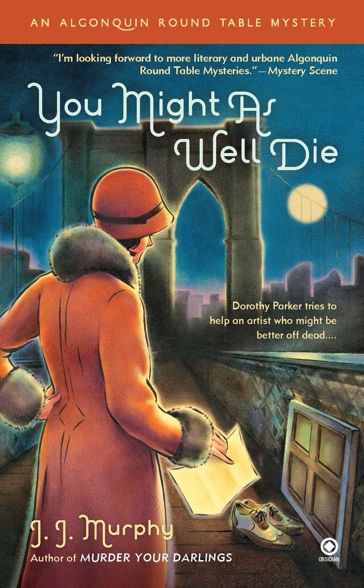 You Might As Well Die: An Algonquin Round Table Mystery,Used