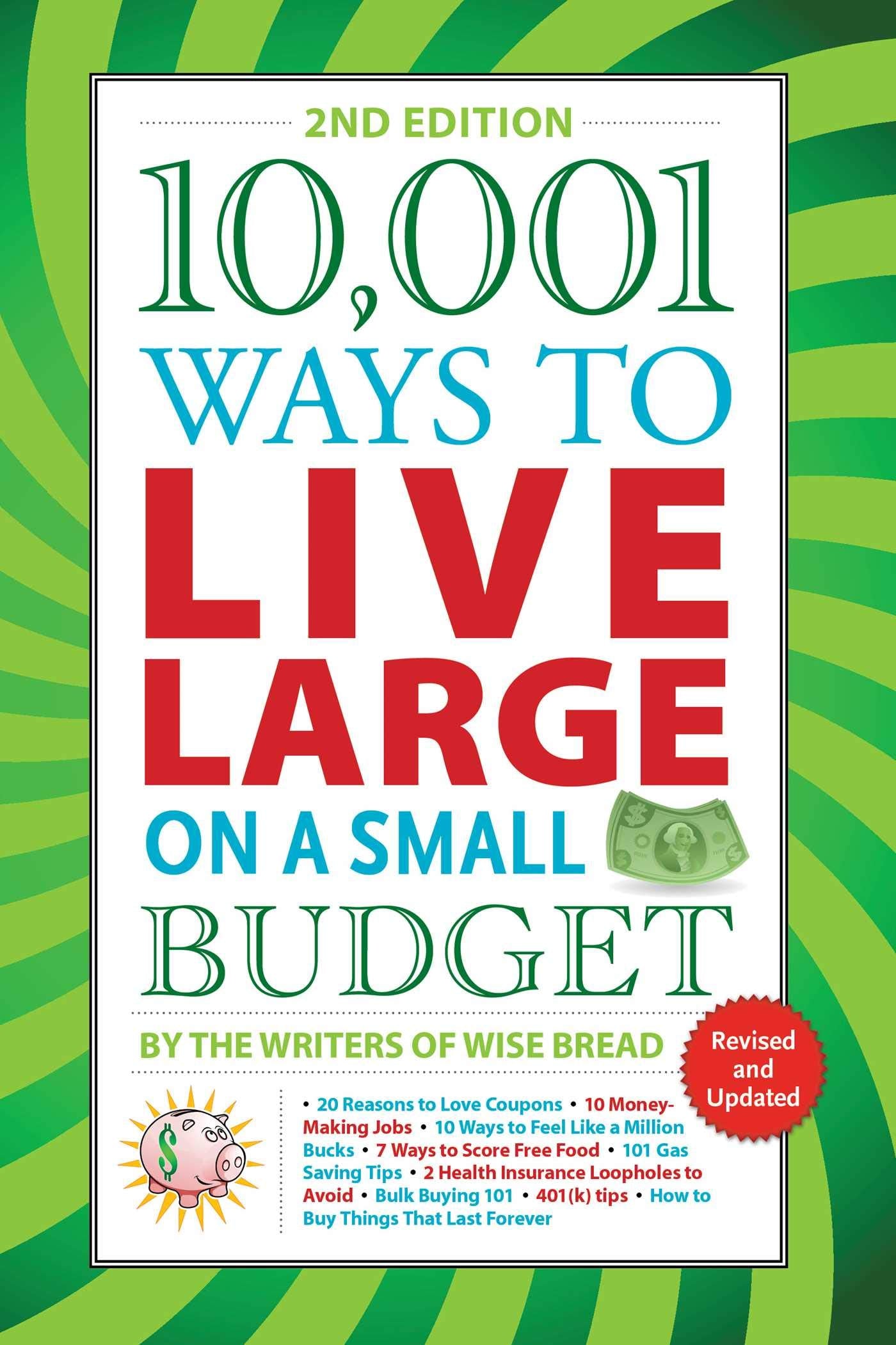 10,001 Ways To Live Large On A Small Budget