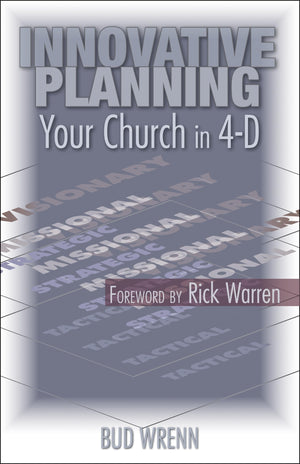 Innovative Planning: Your Church in 4D. (TCP Leadership Series),Used
