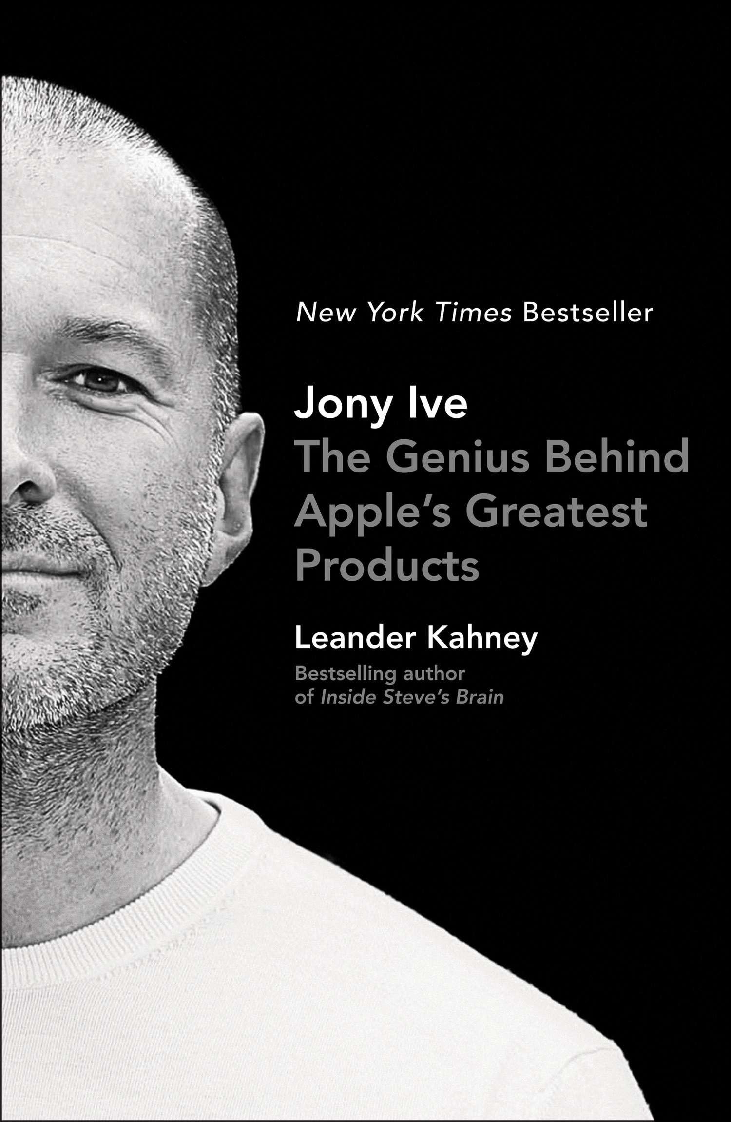 Jony Ive: The Genius Behind Apple'S Greatest Products