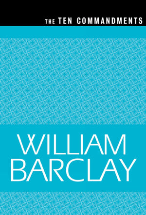 The Ten Commandments (The William Barclay Library),New