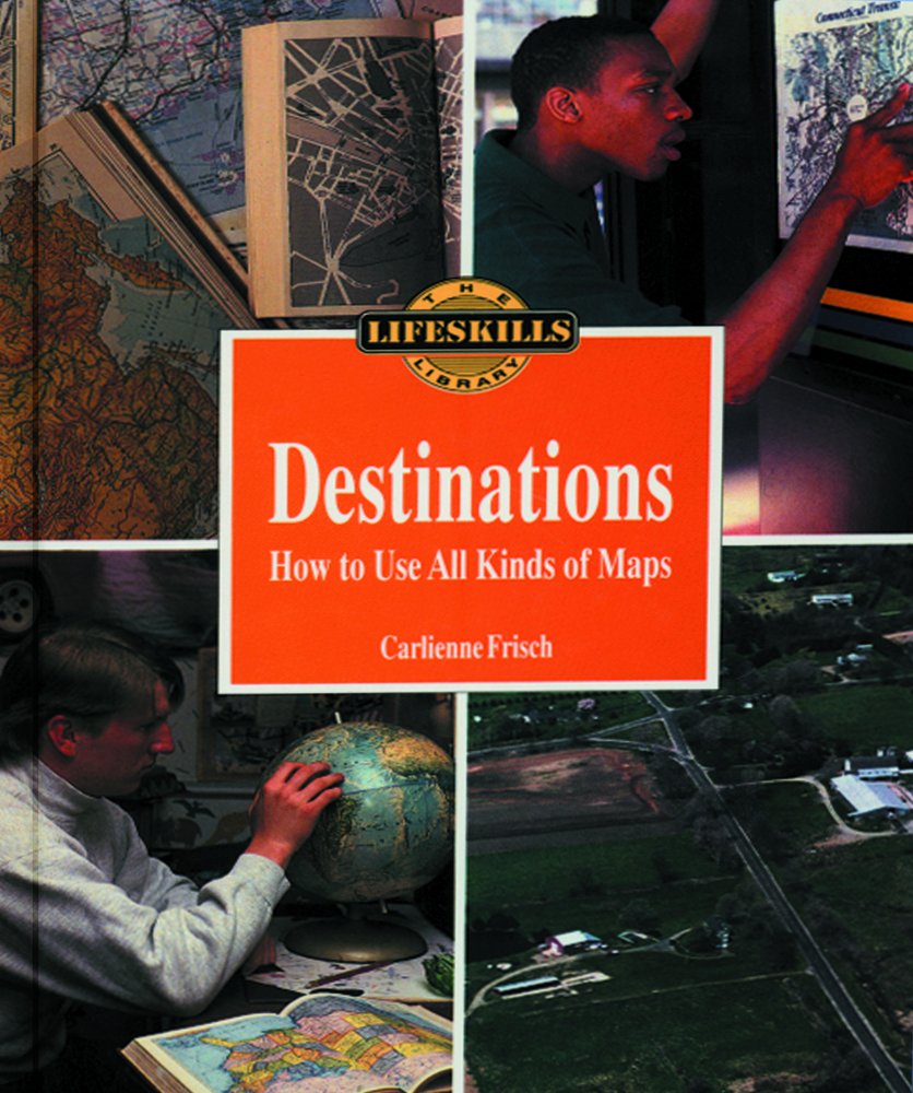 Destinations: How to Use All Kinds of Maps (Lifeskills Library),Used