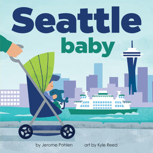 Seattle Baby: An Adorable & Giftable Board Book with Activities for Babies & Toddlers that Explores the Emerald City (Local Baby,New