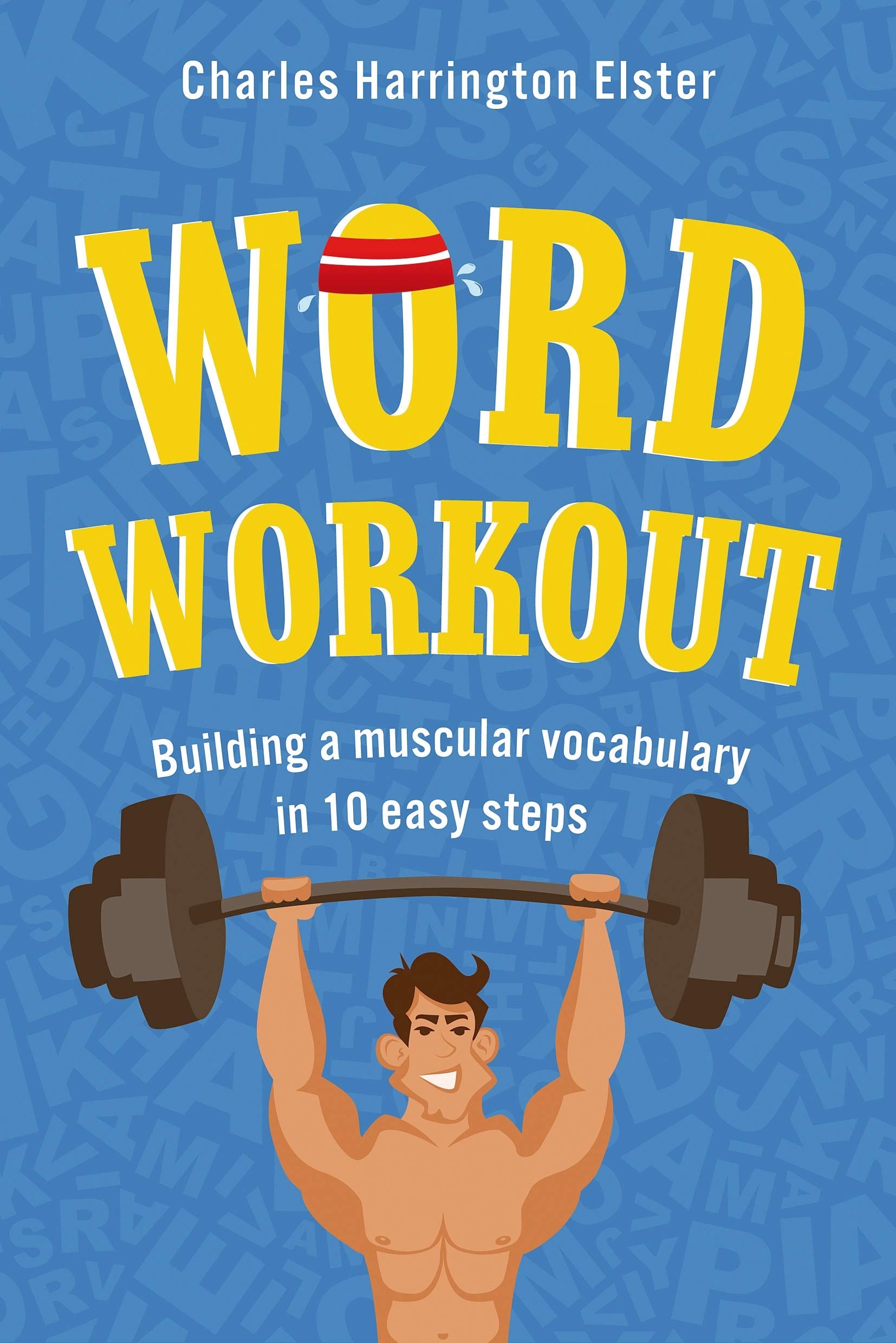 Word Workout: Building a Muscular Vocabulary in 10 Easy Steps,Used
