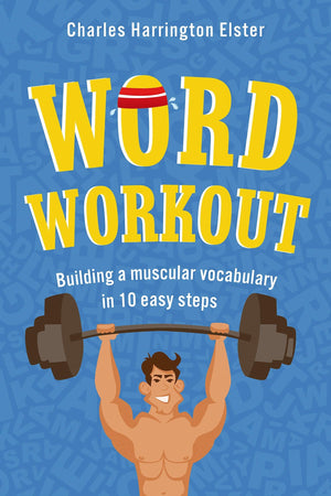 Word Workout: Building a Muscular Vocabulary in 10 Easy Steps,Used