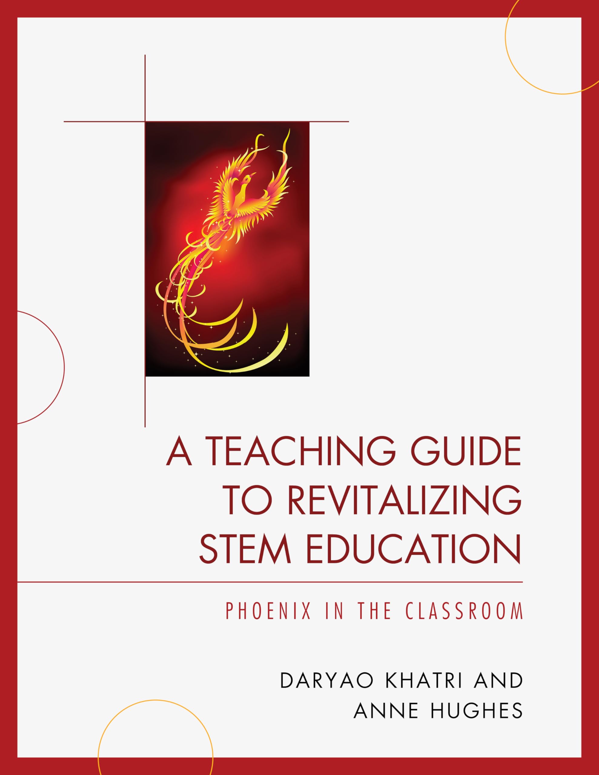 A Teaching Guide To Revitalizing Stem Education: Phoenix In The Classroom,Used
