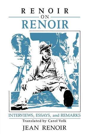 Renoir on Renoir: Interviews, Essays, and Remarks (Cambridge Studies in Film),New