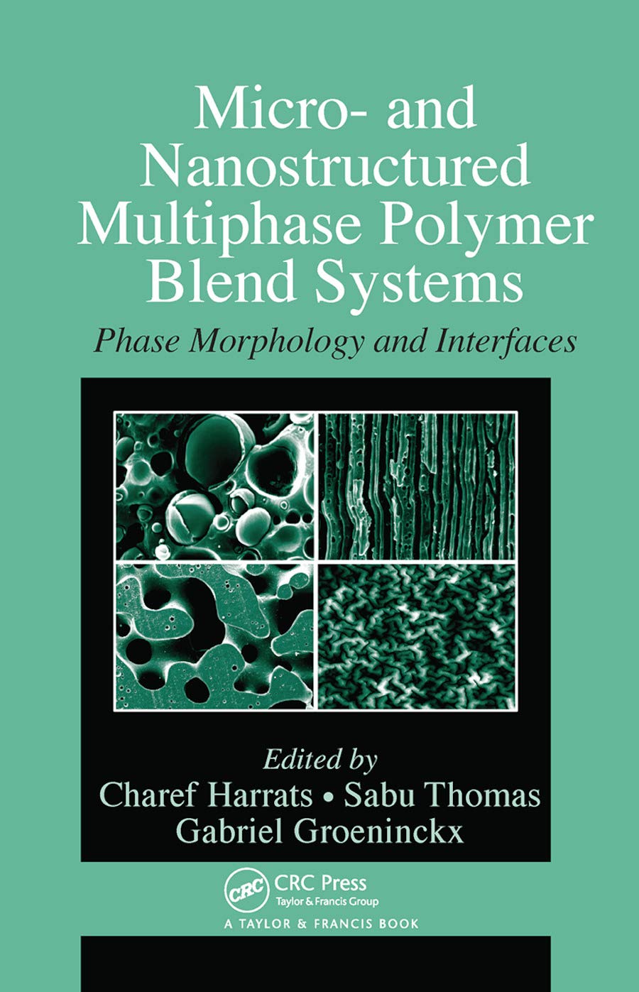 Micro and Nanostructured Multiphase Polymer Blend Systems: Phase Morphology and Interfaces,Used