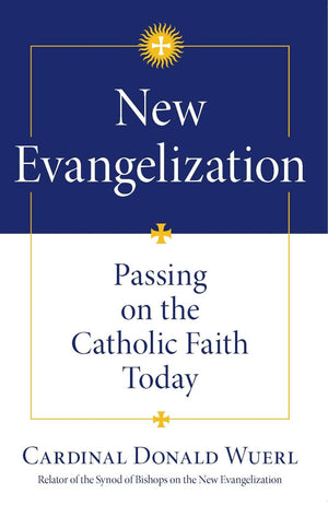 New Evangelization: Passing On The Catholic Faith Today,Used