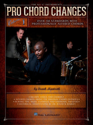 Pro Chord Changes  Volume 1: Over 150 Standards With Professionally Altered Chords,Used
