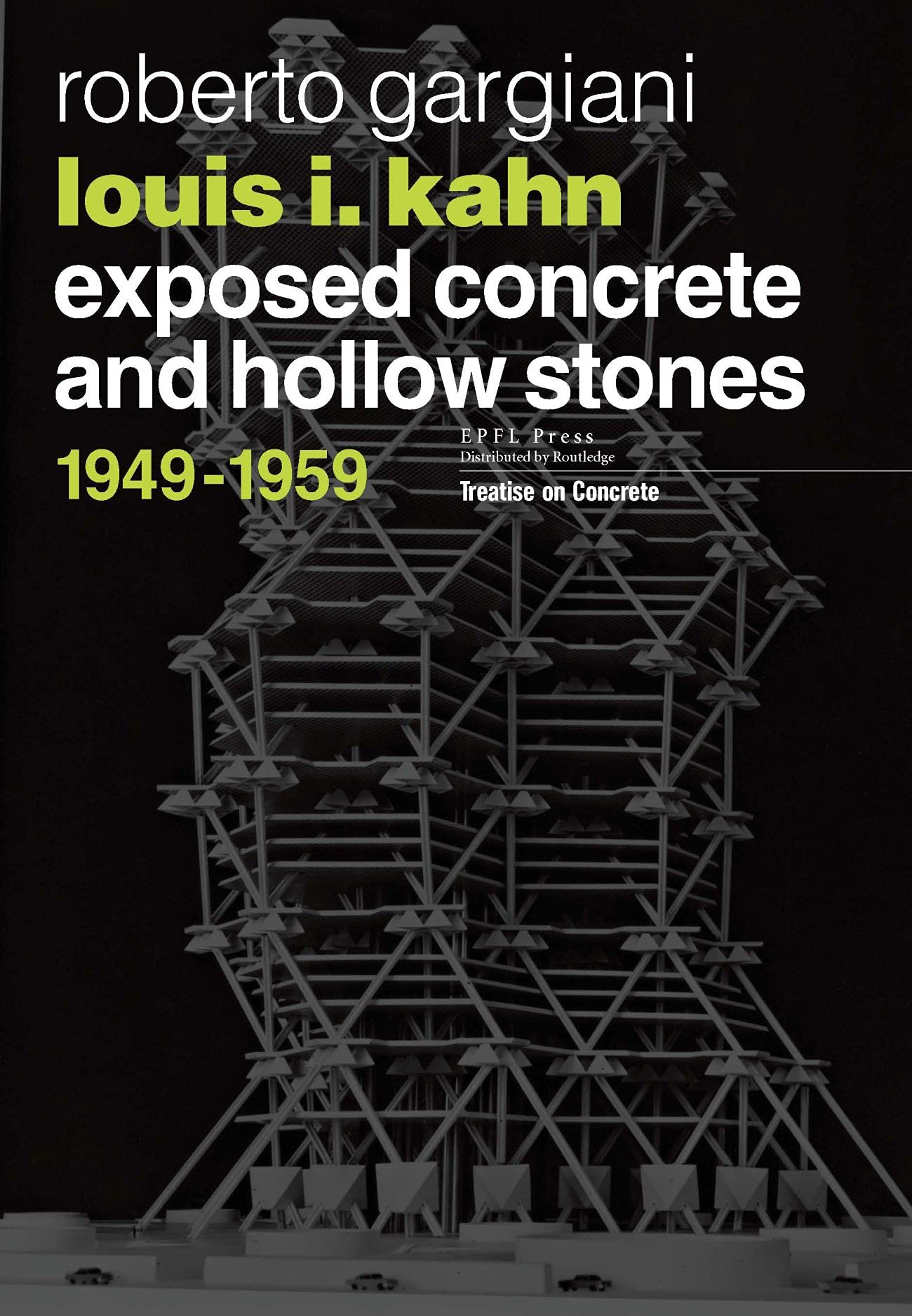 Louis I. Kahn: Exposed Concrete and Hollow Stones, 19491959 (Treatise on Concrete),Used