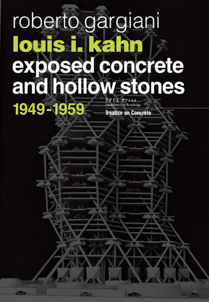 Louis I. Kahn: Exposed Concrete and Hollow Stones, 19491959 (Treatise on Concrete),Used