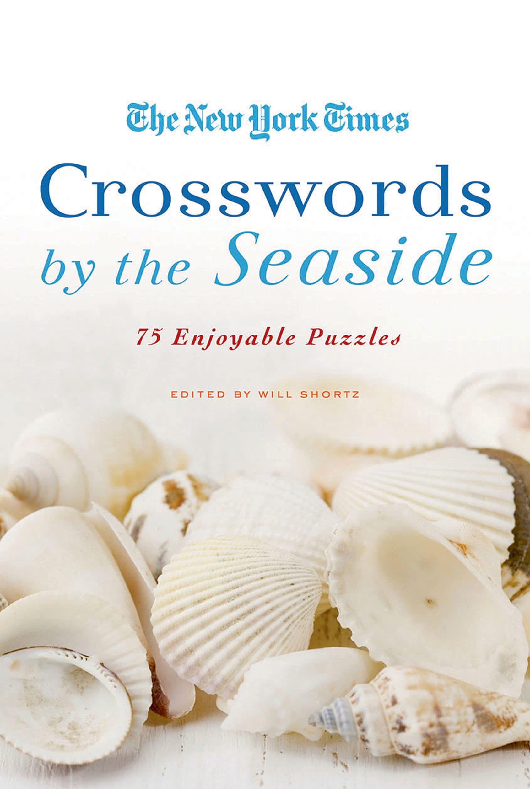 The New York Times Crosswords By The Seaside: 75 Enjoyable Puzzles