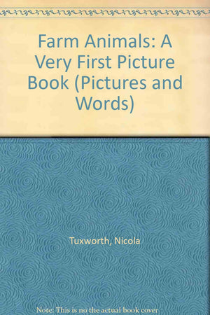 Farm Animals: A Very First Picture Book (Pictures and Words),Used