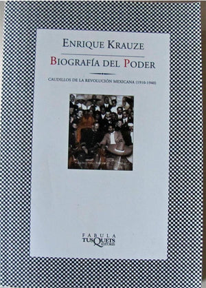 Biografia del poder/ A Biography of Power: Caudillos de la Revolucion mexicana (19101940) (Spanish Edition),Used