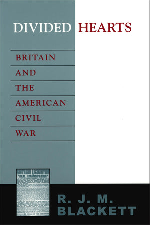 Divided Hearts: Britain and the American Civil War,Used
