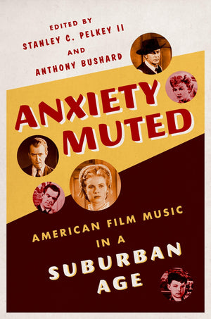 Anxiety Muted: American Film Music in a Suburban Age,Used