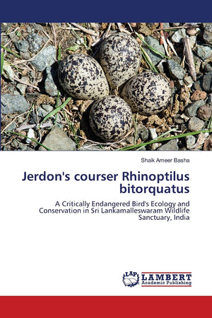 Jerdon's courser Rhinoptilus bitorquatus: A Critically Endangered Bird's Ecology and Conservation in Sri Lankamalleswaram Wildli,Used