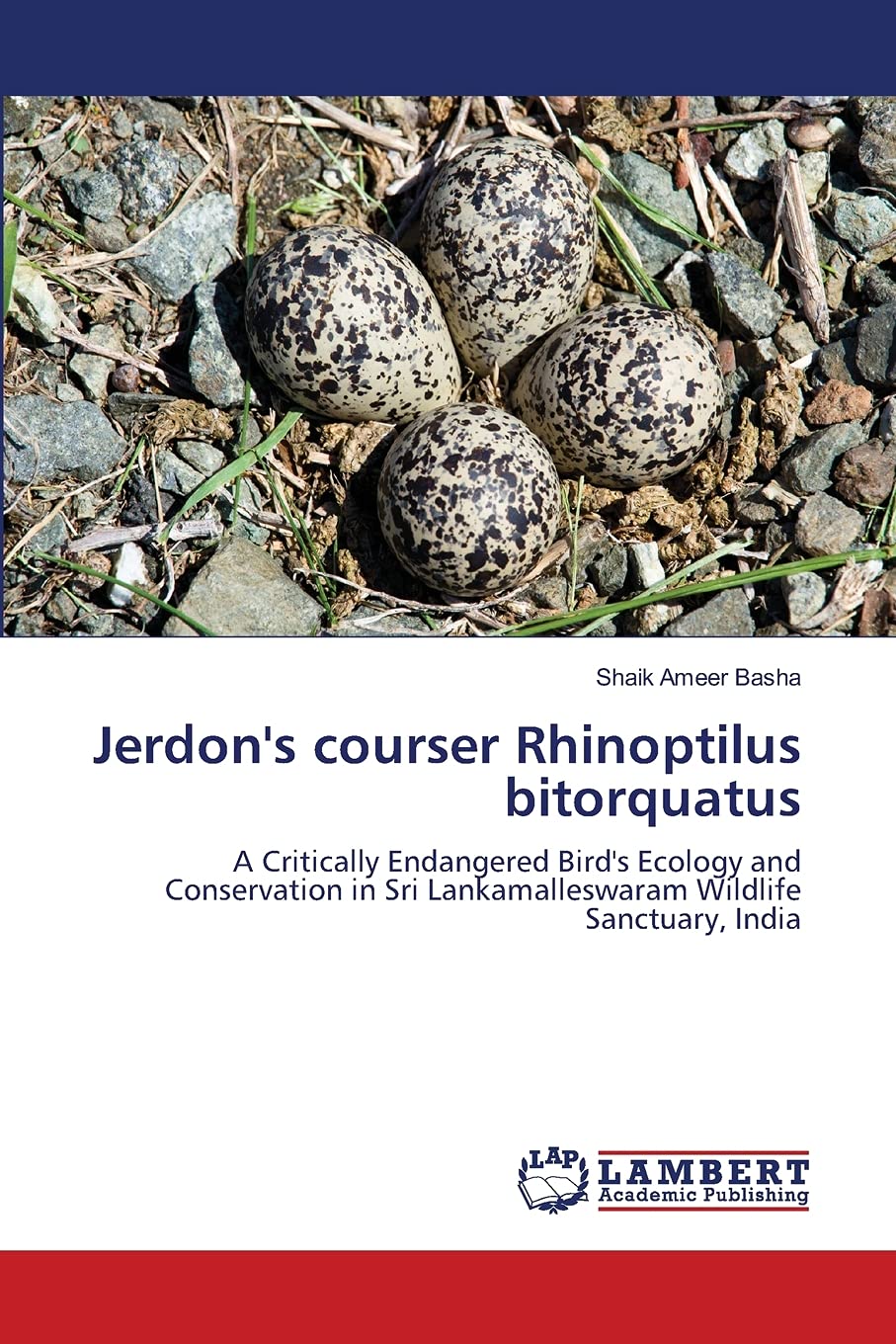 Jerdon's courser Rhinoptilus bitorquatus: A Critically Endangered Bird's Ecology and Conservation in Sri Lankamalleswaram Wildli,Used