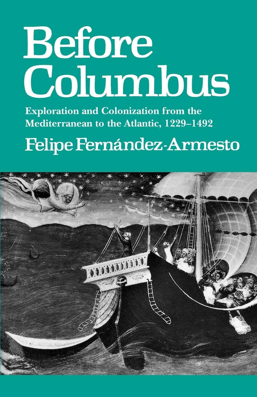 Before Columbus: Exploration And Colonization From The Mediterranean To The Atlantic, 12291492 (The Middle Ages Series),New