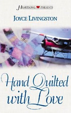 Hand Quilted with Love (Heartsong Presents #482),Used