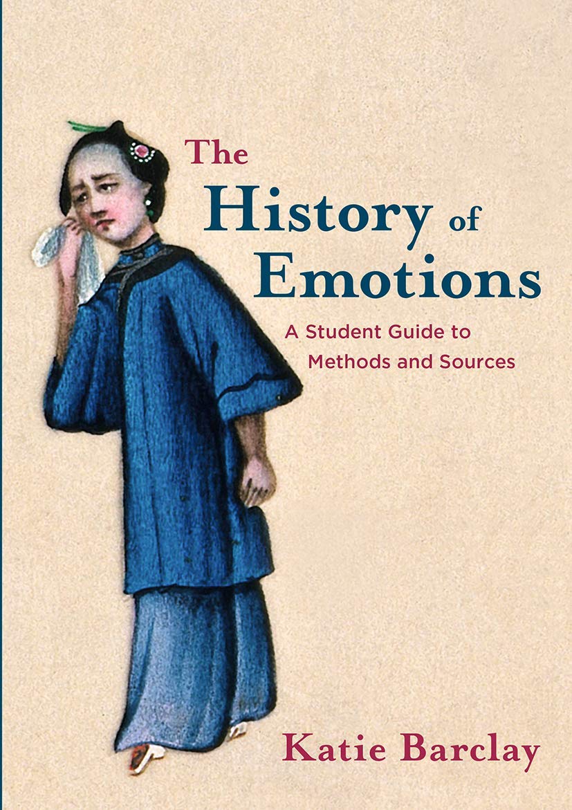 The History of Emotions: A Student Guide to Methods and Sources,Used