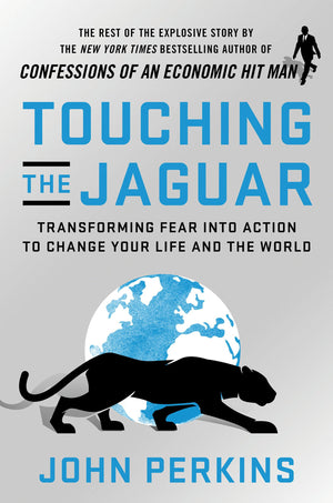 Touching the Jaguar: Transforming Fear into Action to Change Your Life and the World,New