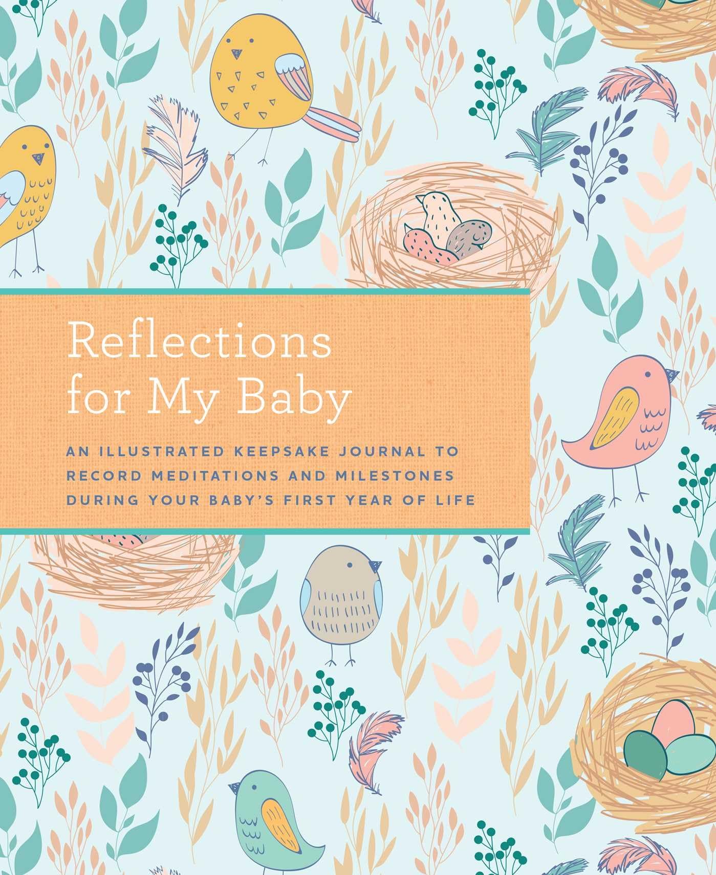 Reflections for My Baby: An Illustrated Keepsake Journal to Record Meditations and Milestones during Your Baby's First Year of L,Used