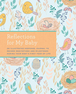 Reflections for My Baby: An Illustrated Keepsake Journal to Record Meditations and Milestones during Your Baby's First Year of L,Used