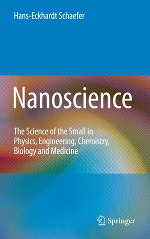 Nanoscience: The Science of the Small in Physics, Engineering, Chemistry, Biology and Medicine (Nanoscience and Technology),Used